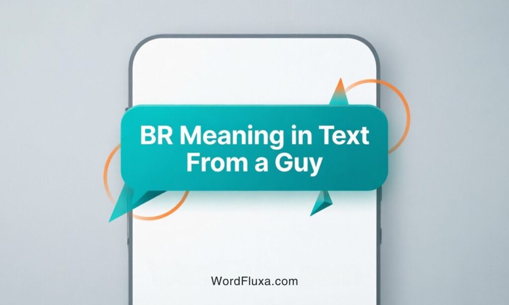 BR Meaning in Text From a Guy