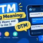 DTM slang meaning, definition, and examples of how to use it in text messages.