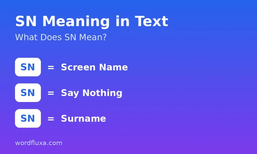 SN meaning in text — SN stands for Screen Name, Say Nothing and Surname with examples